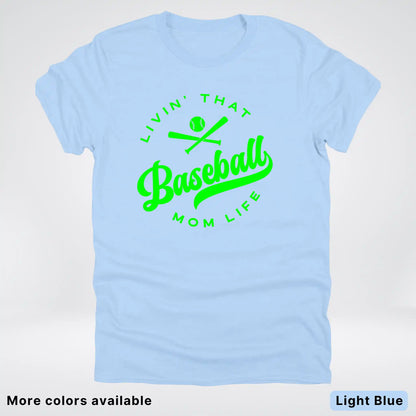 Livin' That Baseball Mom Life - Green Design - T-Shirt