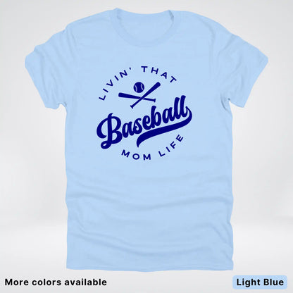 Livin' That Baseball Mom Life - Navy Design -T-Shirt