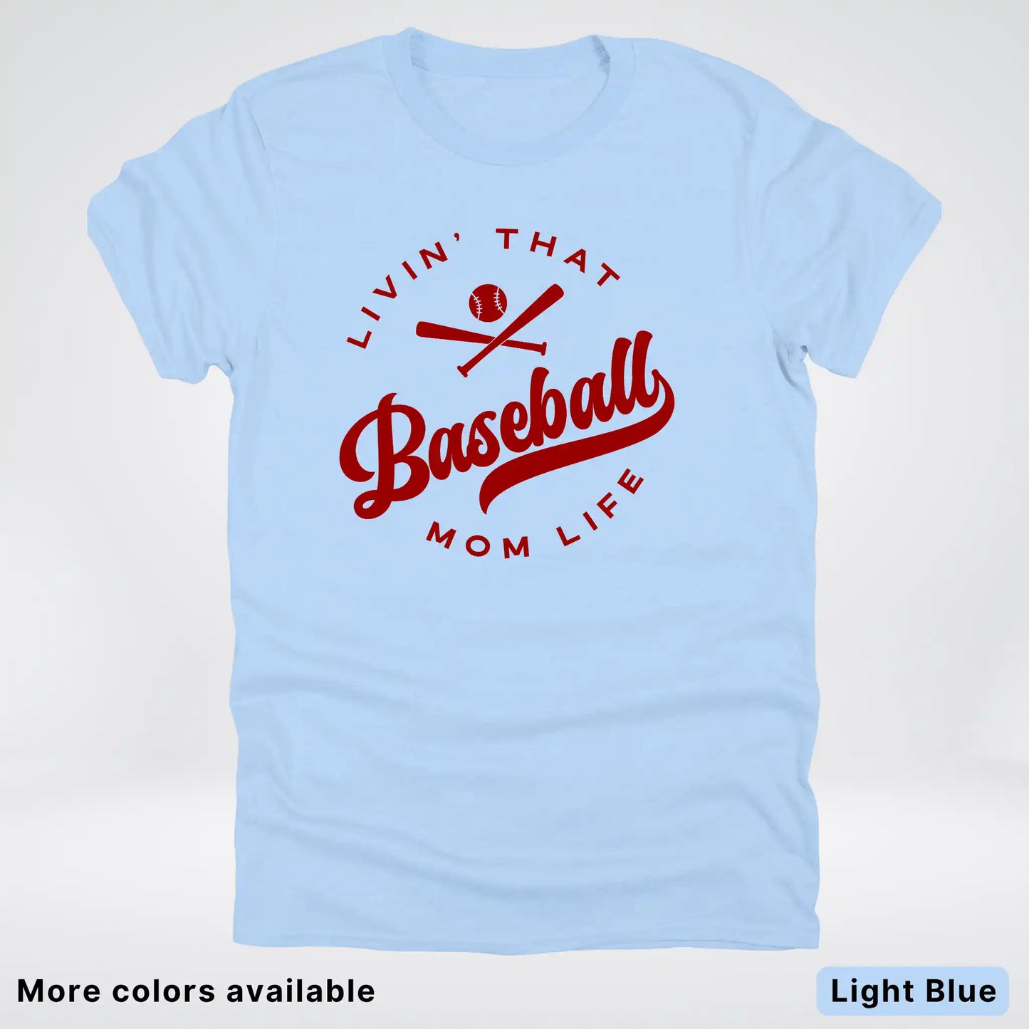 Livin' That Baseball Mom Life – Maroon Design - T-Shirt