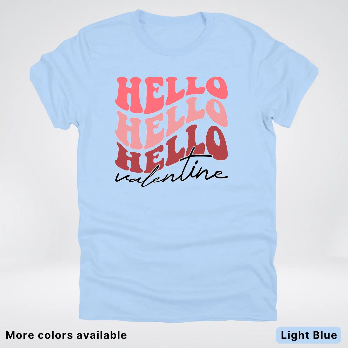 Hello Hello Hello Valentine - T-Shirt