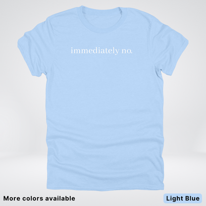 Immediately No T-Shirt