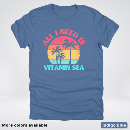 All I Need Is Vitamin Sea T-Shirt
