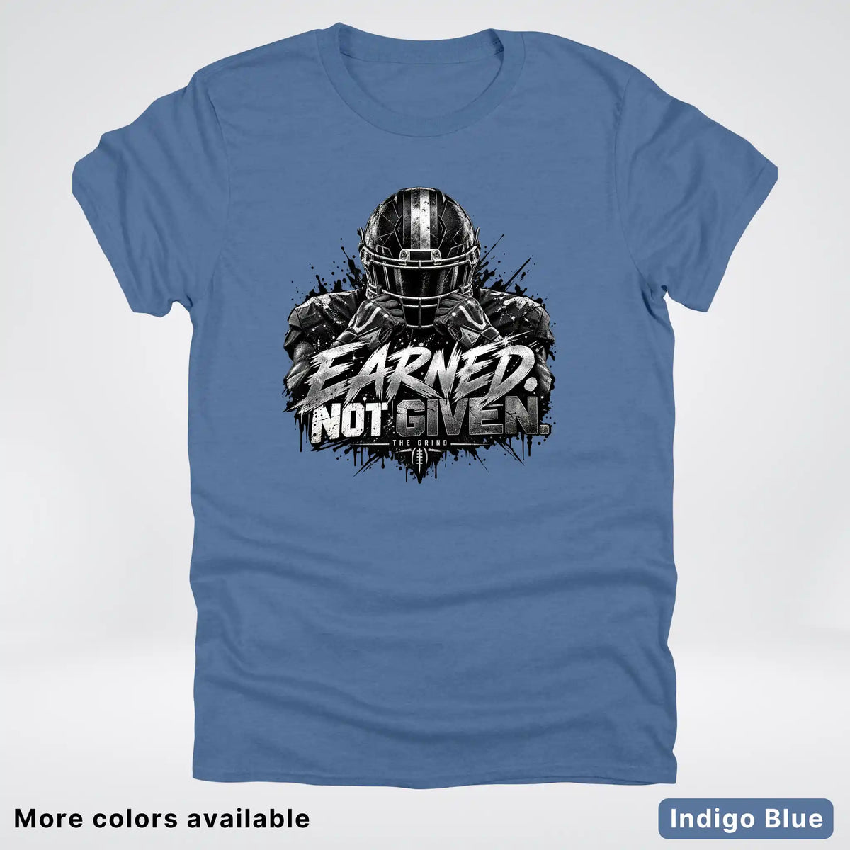 Earned Not Given – The Grind Football T-Shirt