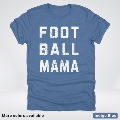 Football Mama Distressed - White Design - T-Shirt