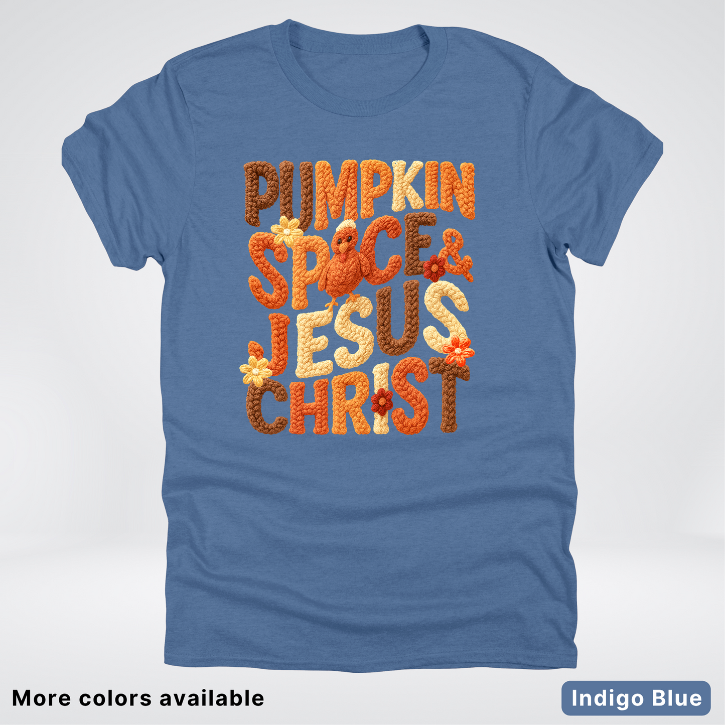 Pumpkin Spice & Jesus Christ Turkey & Flowers Crochet - T-Shirts