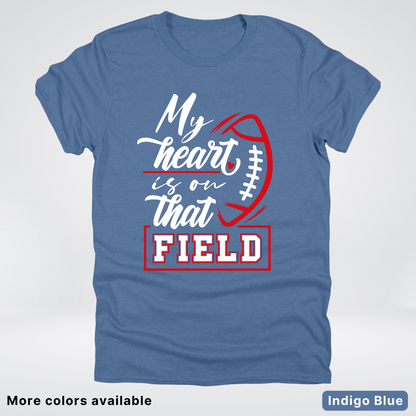 My Heart Is On That Field – Red Design – T-Shirt