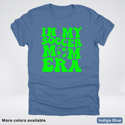 In My Soccer Mom Era – Green Design - T-Shirt
