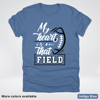 My Heart Is On That Field – Black Design – T-Shirts