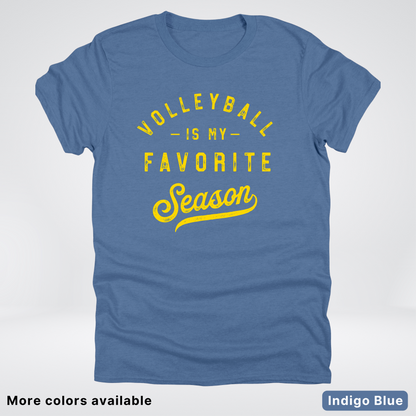 Volleyball Is My Favorite Season - Gold Design - T-Shirt