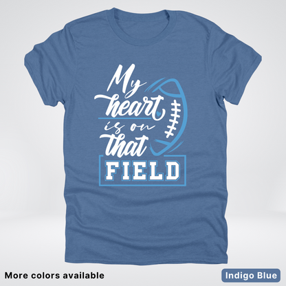 My Heart Is On That Field – Light Blue Design – T-Shirts