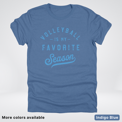 Volleyball Is My Favorite Season – Light Blue Design - T-Shirt