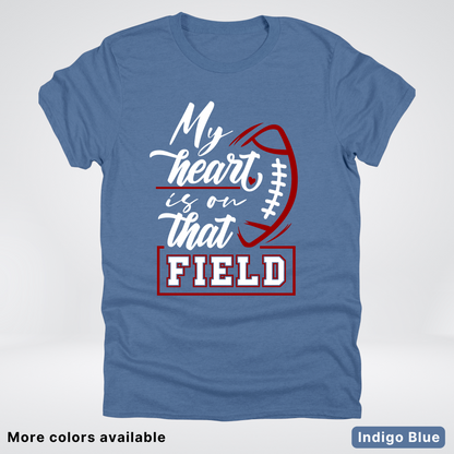My Heart Is On That Field – Maroon Design T-Shirts