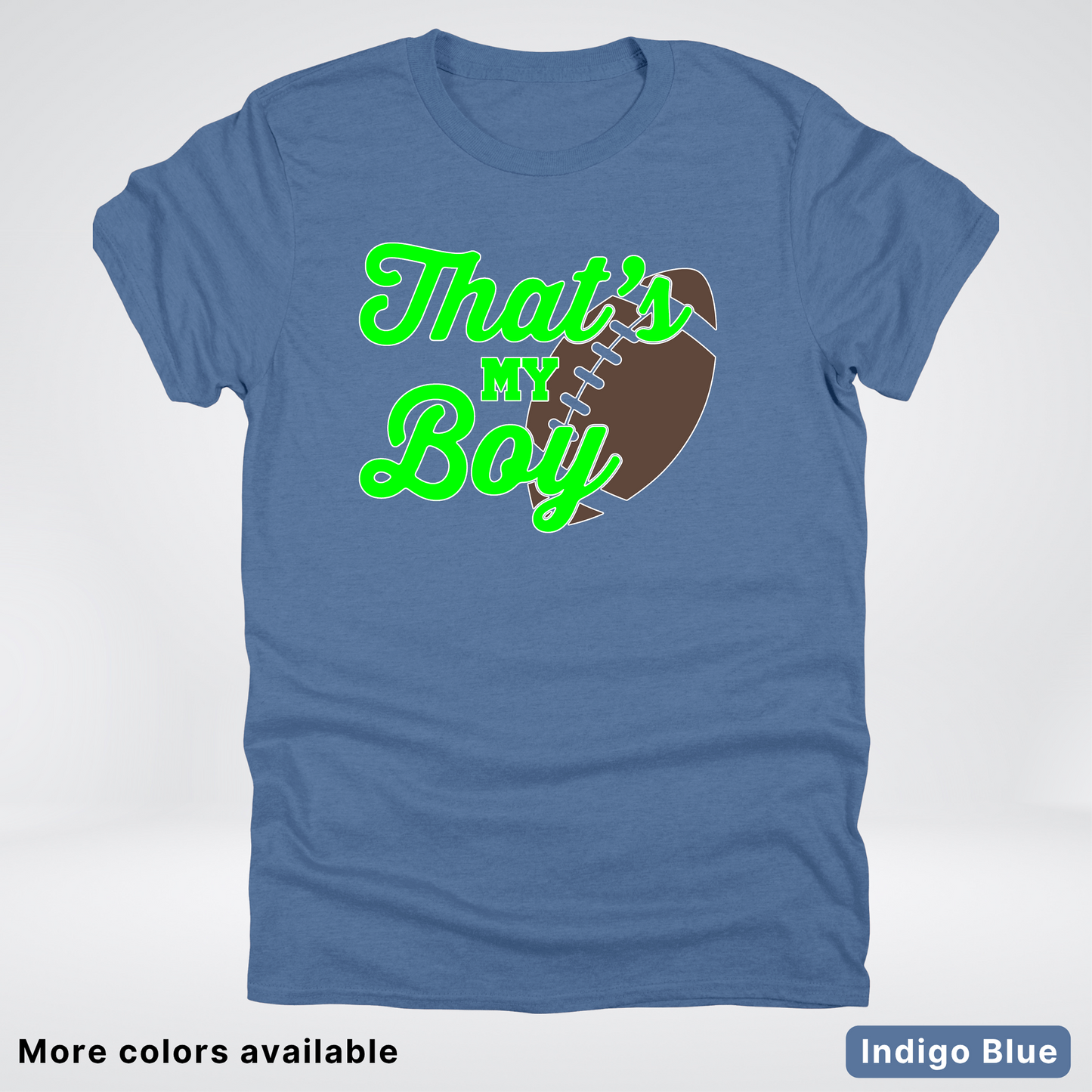 That's My Boy - Green Design - Football - T-Shirt