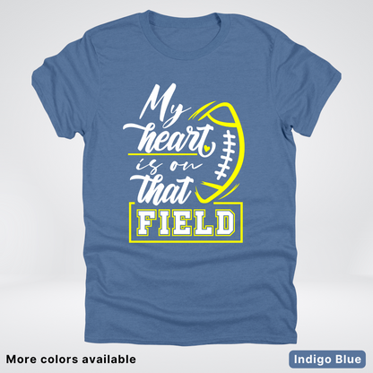 My Heart Is On That Field – Yellow Design – T-Shirt