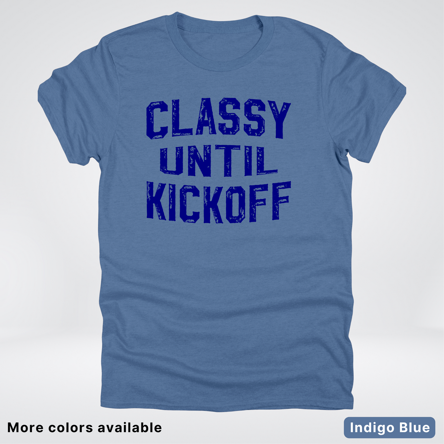 Classy Until Kickoff – Navy Design - Football - T-Shirt