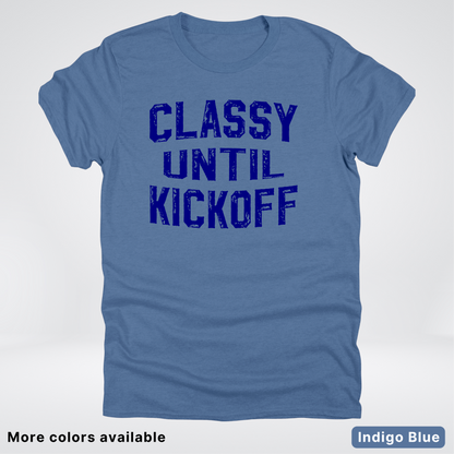 Classy Until Kickoff – Navy Design - Football - T-Shirt