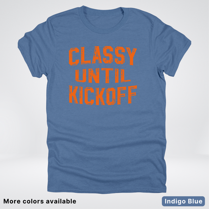 Classy Until Kickoff – Orange Design - Football - T-Shirt