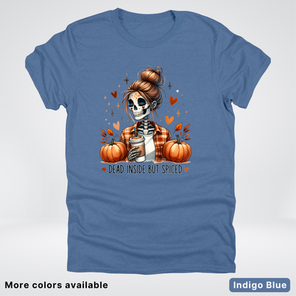 Dead Inside But Spiced Skeleton Coffee Pumpkin Fall - T-Shirt