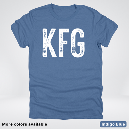 Keep F'N Going - White Design - T-Shirt