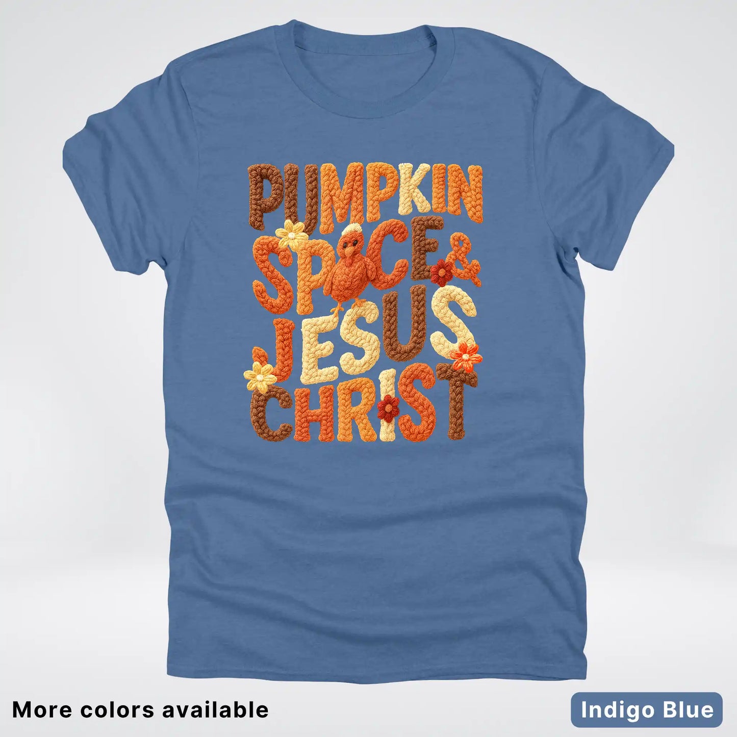 Pumpkin Spice & Jesus Christ Turkey & Flowers Crochet - T-Shirts