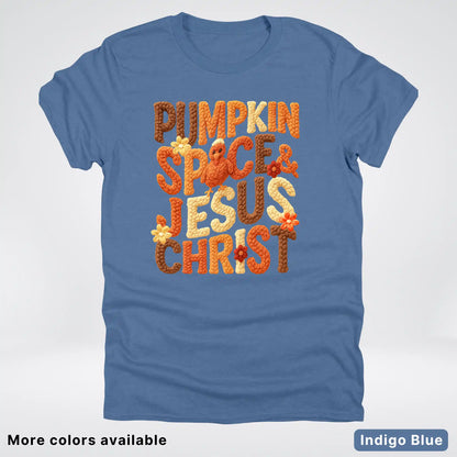 Pumpkin Spice & Jesus Christ Turkey & Flowers Crochet - T-Shirts