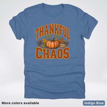 Thankful For The Chaos T-Shirt