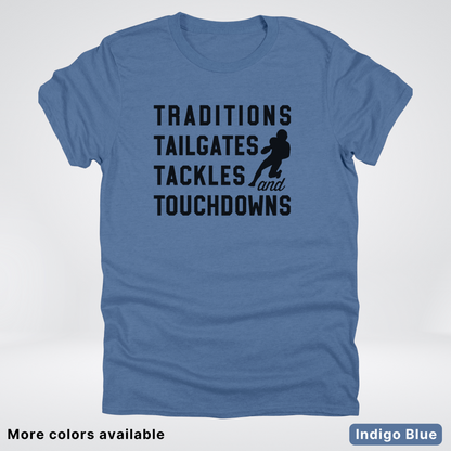 Traditions Tailgates Tackles and Touchdowns - Black Design - Football T-Shirt