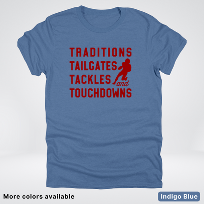 Traditions Tailgates Tackles and Touchdowns – Maroon Design - Football T-Shirt