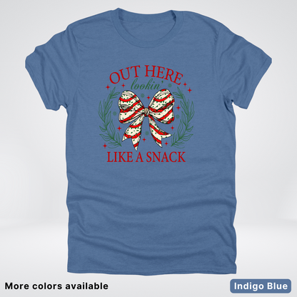 Out Here Looking Like A Snack - T-Shirt