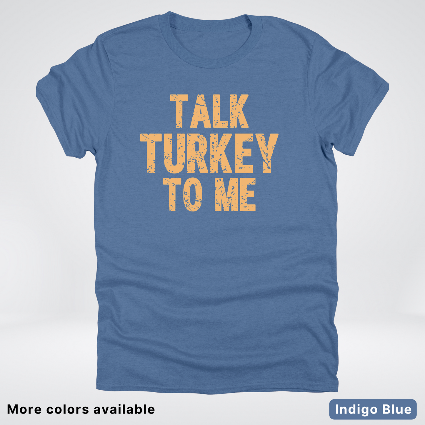 Talk Turkey To Me - T-Shirt