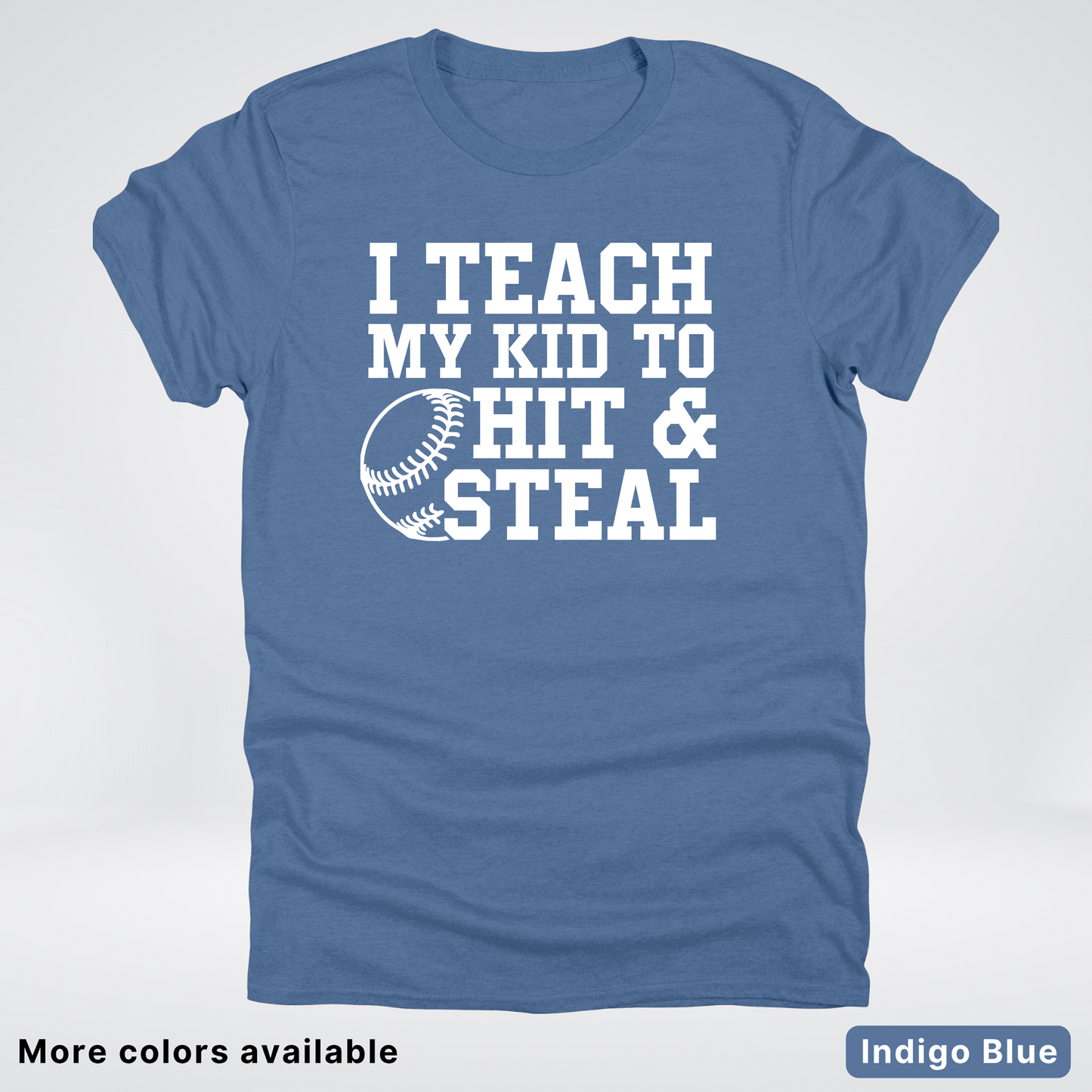 I Teach My Kids To Hit & Steal - White Design - T-Shirt