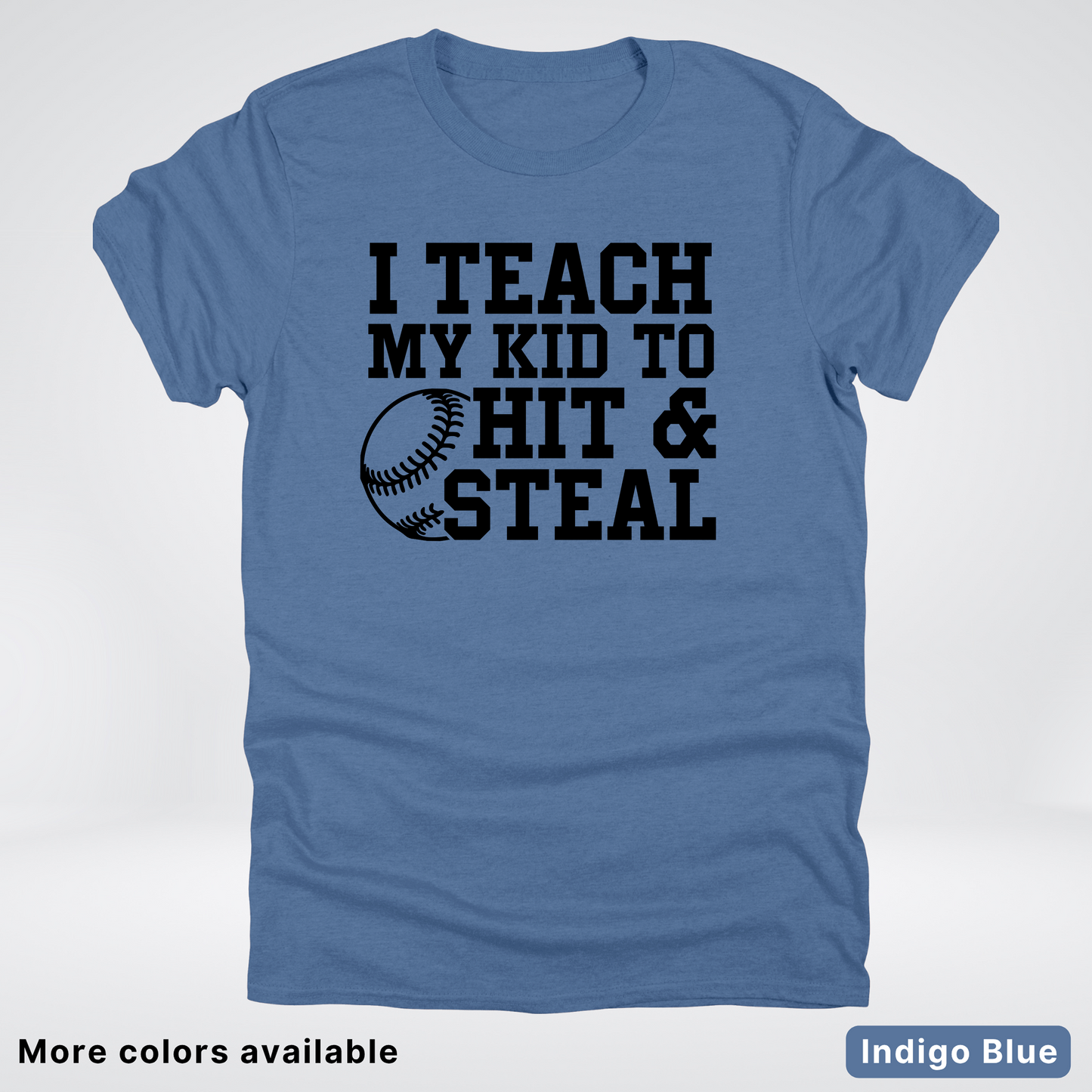 I Teach My Kids To Hit & Steal - Black Design - T-Shirt