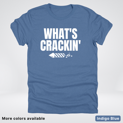 What's Crackin' - 4th Of July T-Shirt