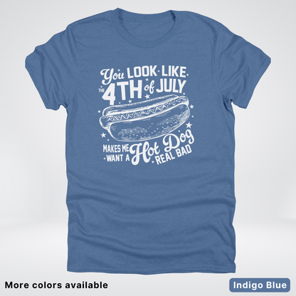 You Look Like The 4th Of July T-Shirt