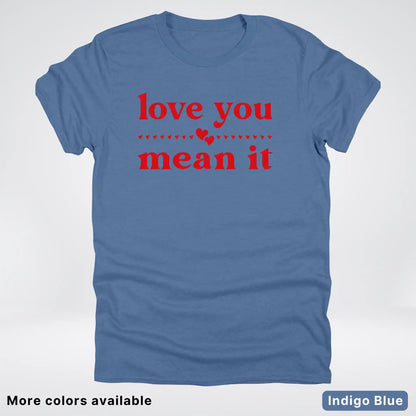 Love You Mean It – Red Design - T-Shirt