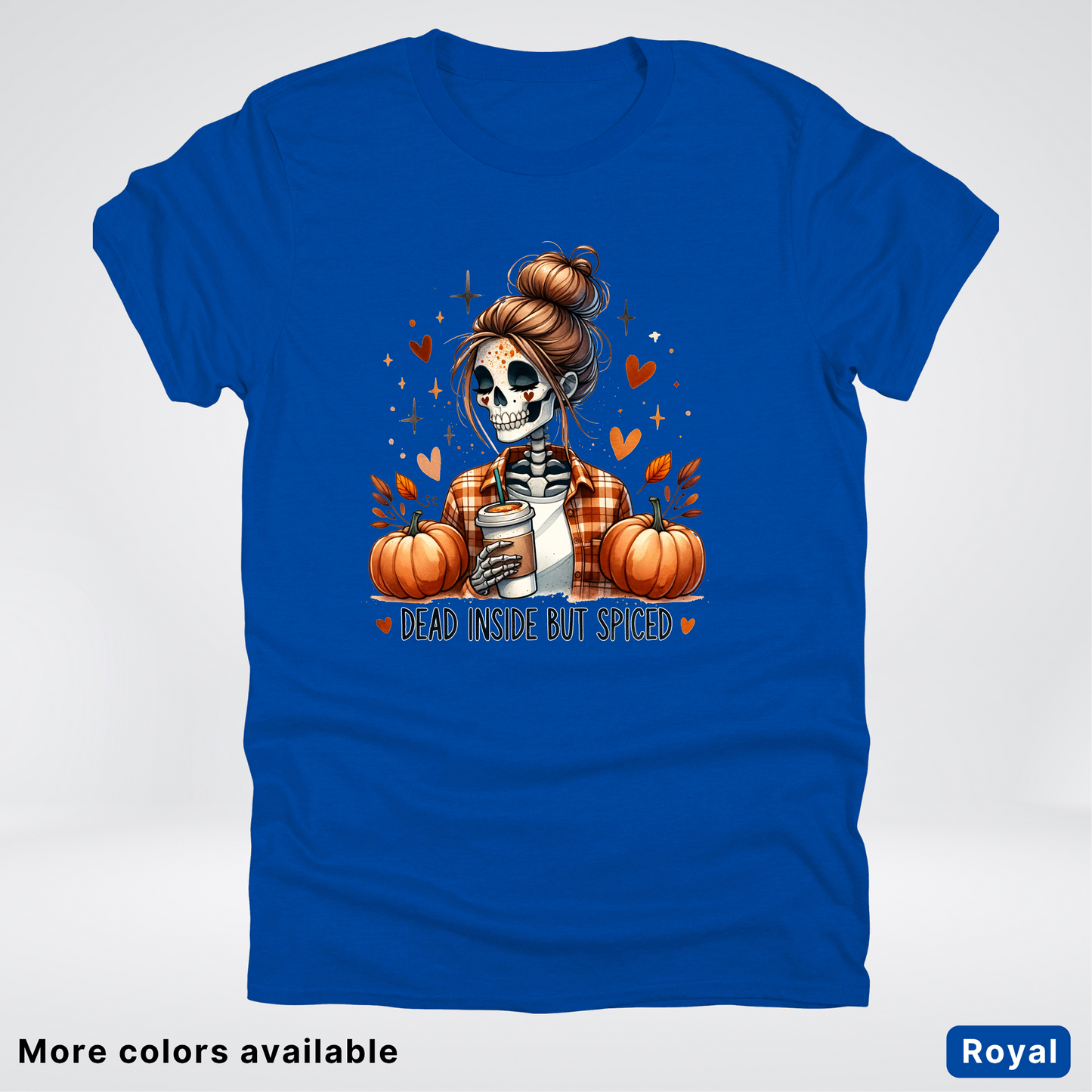 Dead Inside But Spiced Skeleton Coffee Pumpkin Fall - T-Shirt