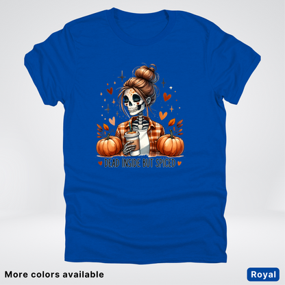 Dead Inside But Spiced Skeleton Coffee Pumpkin Fall - T-Shirt