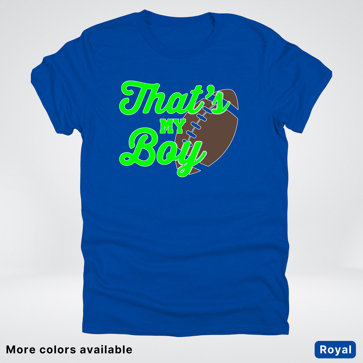 That's My Boy - Green Design - Football - T-Shirt
