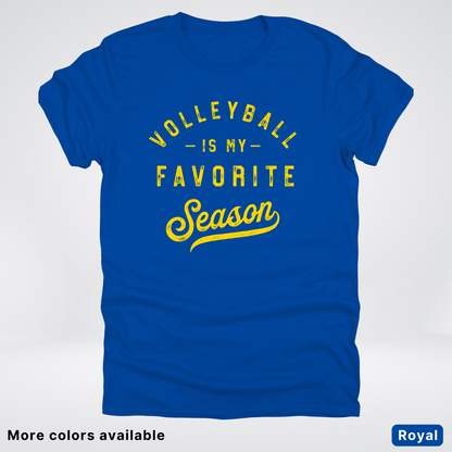 Volleyball Is My Favorite Season - Gold Design - T-Shirt