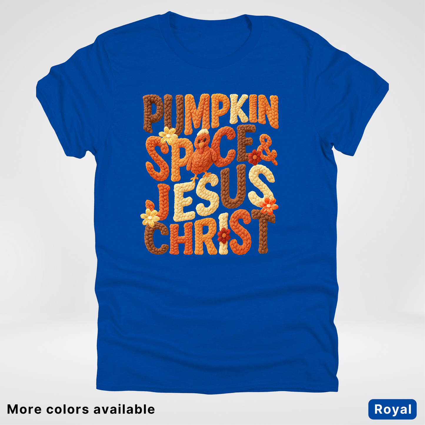 Pumpkin Spice & Jesus Christ Turkey & Flowers Crochet - T-Shirts