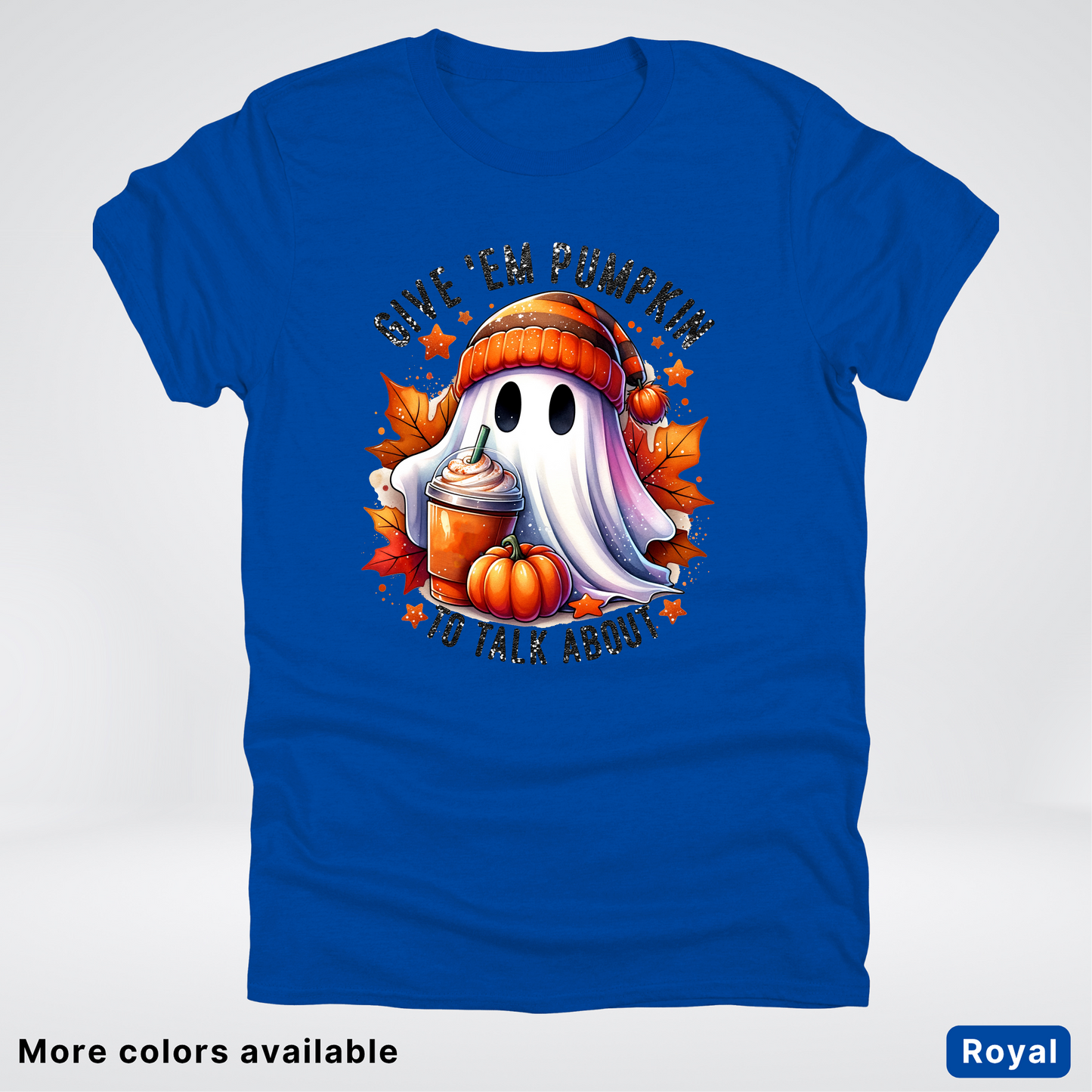Give Em Pumpkin Ghost To Talk About - T-Shirt
