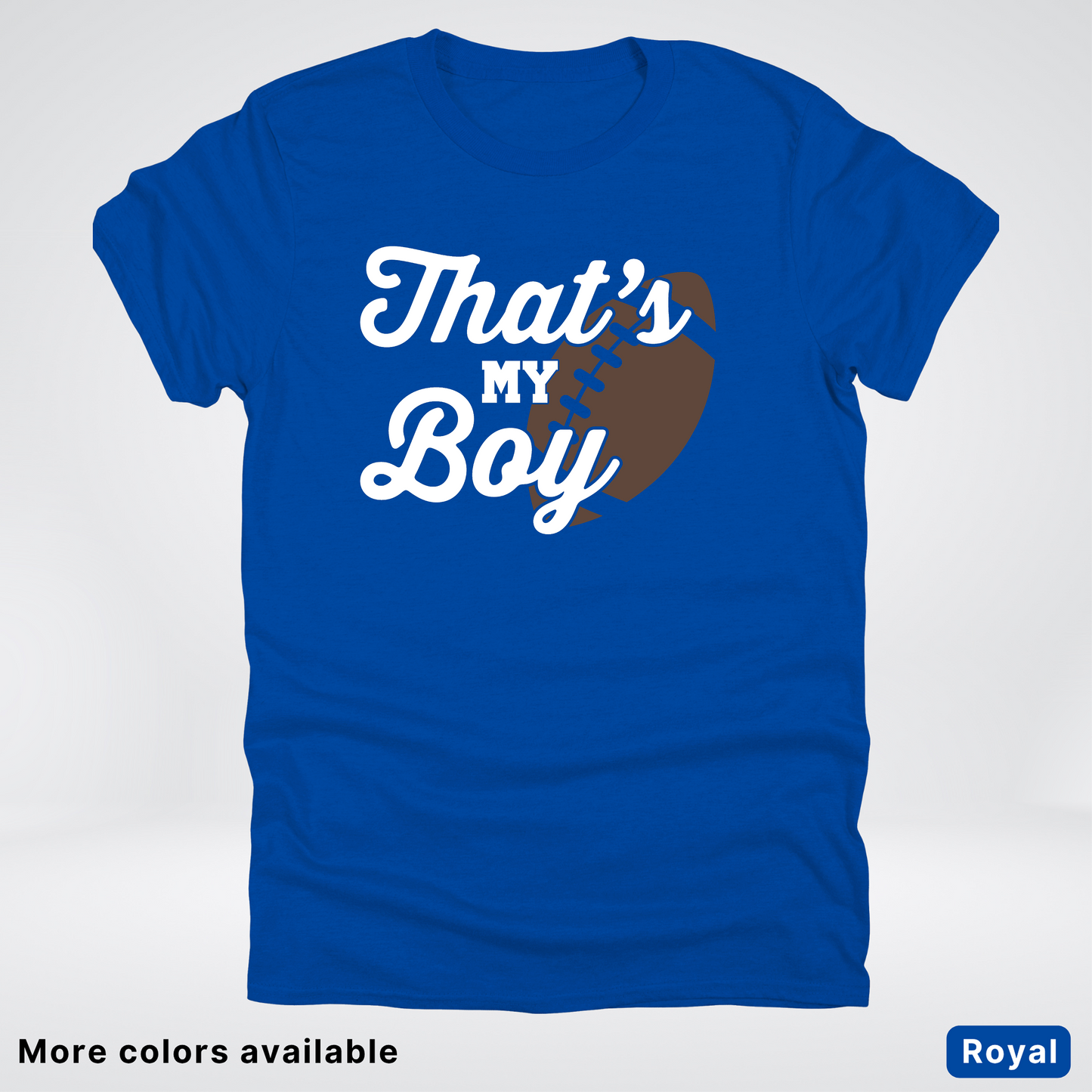 That's My Boy - White Design - Football - T-Shirt
