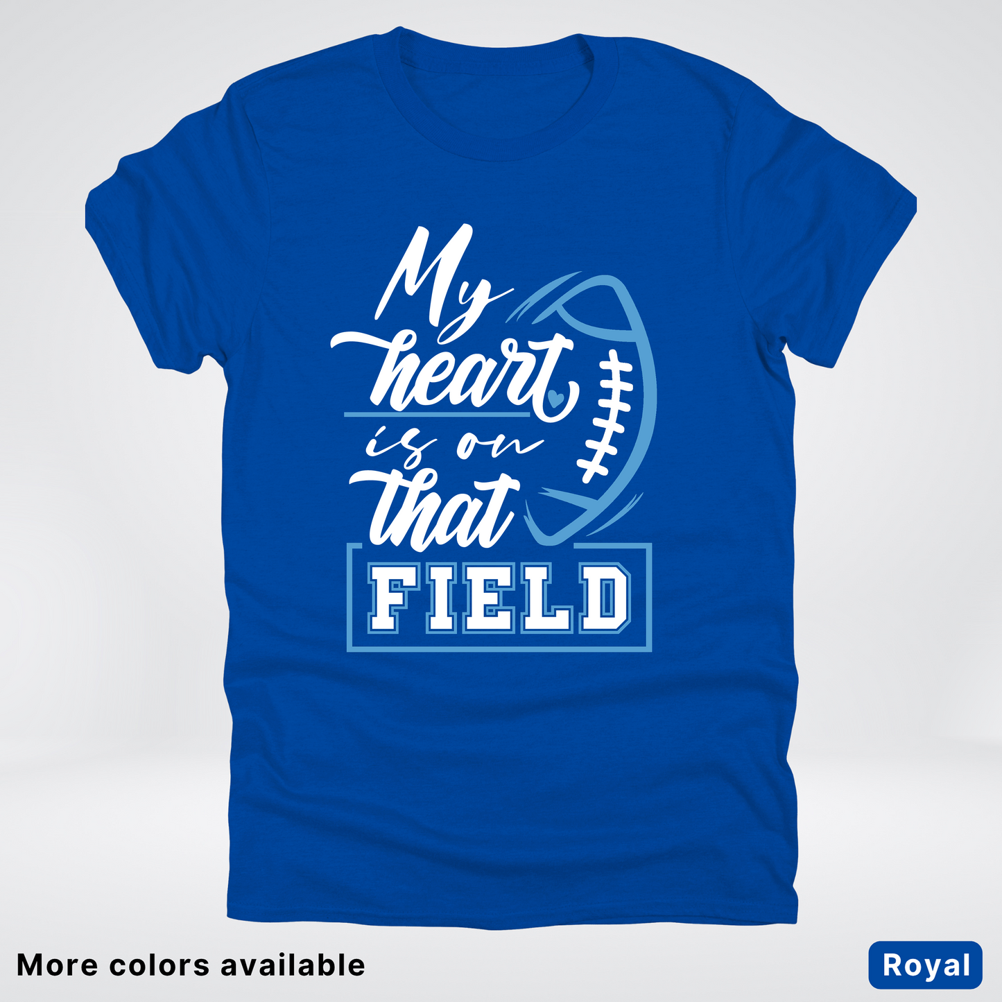 My Heart Is On That Field – Light Blue Design – T-Shirts