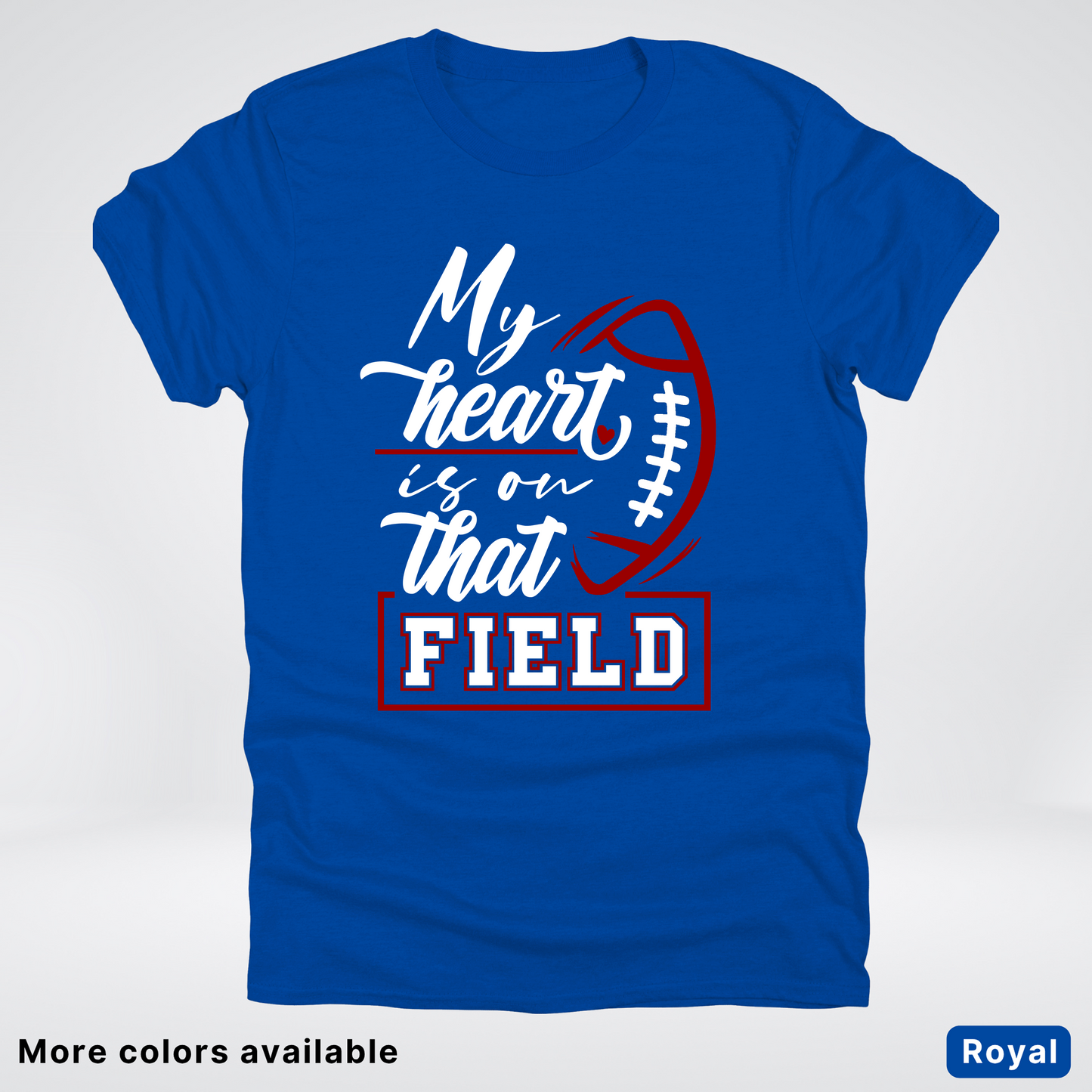 My Heart Is On That Field – Maroon Design T-Shirts