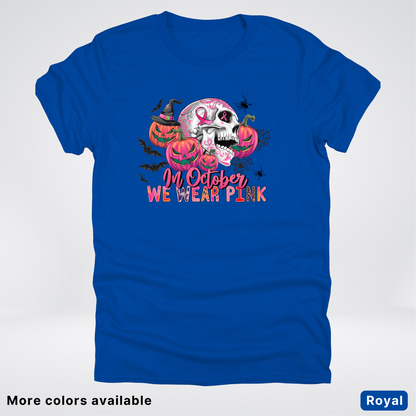 In October We Wear Pink Skull Pumpkins Spiders & Bats - T-Shirt