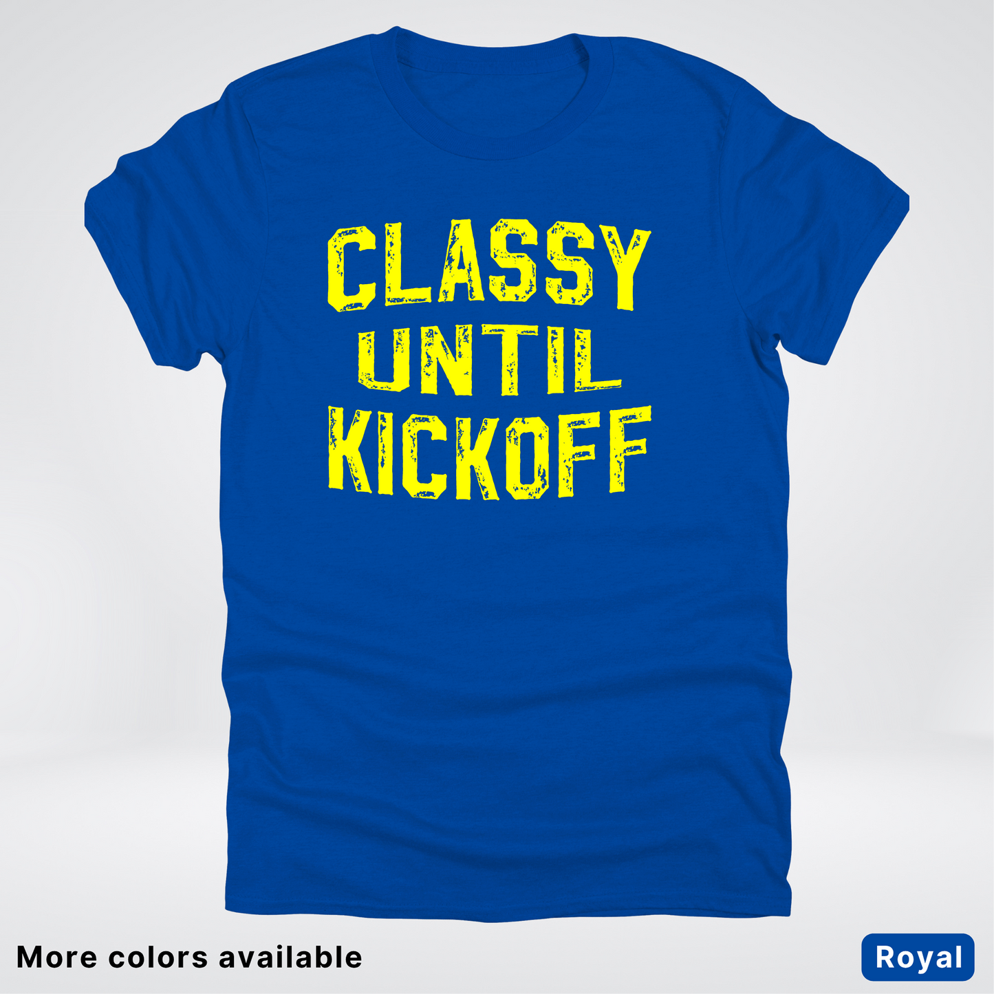 Classy Until Kickoff – Yellow Design - Football - T-Shirt