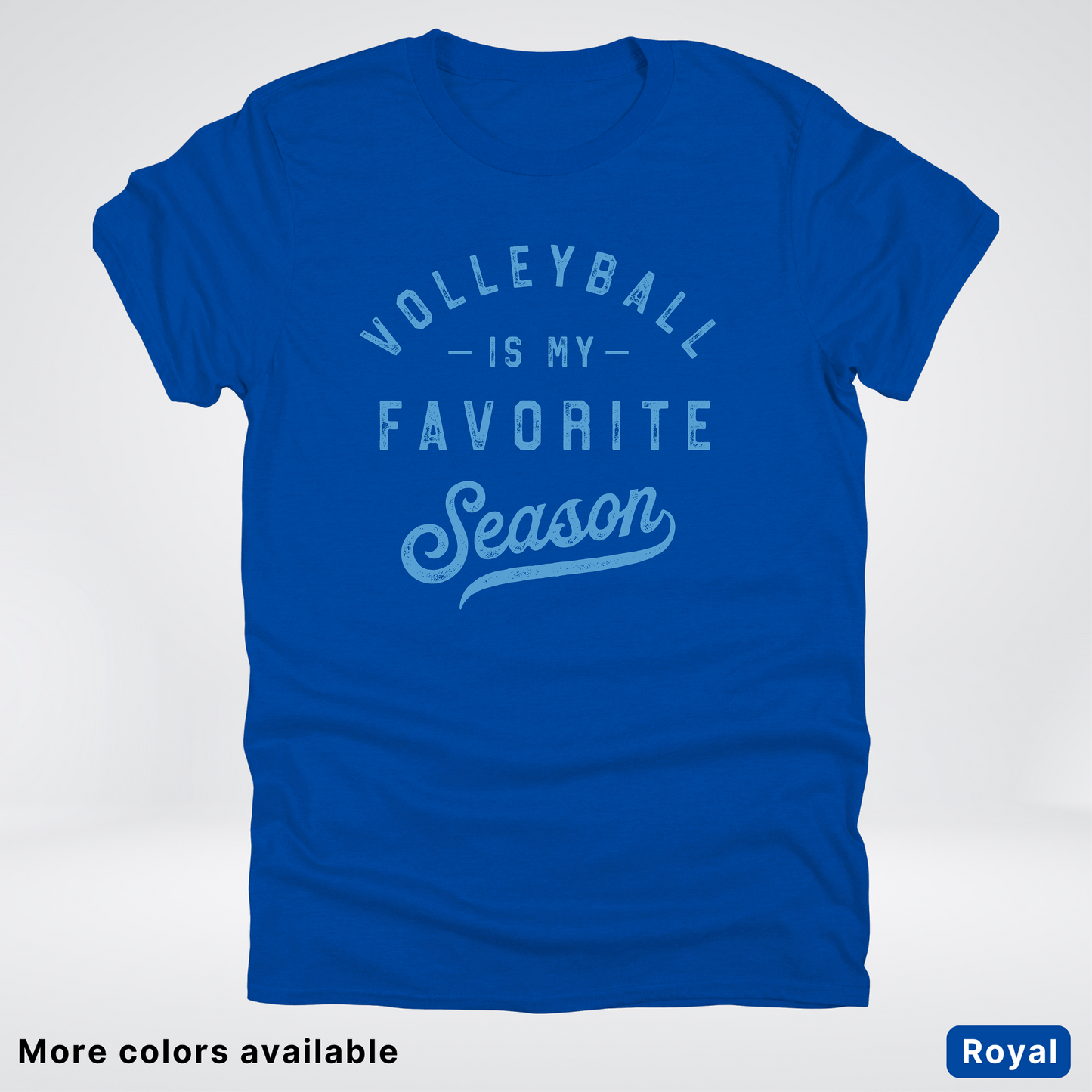 Volleyball Is My Favorite Season – Light Blue Design - T-Shirt