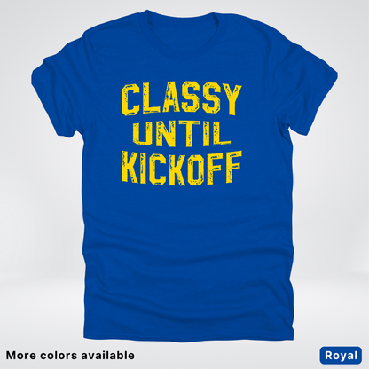 Classy Until Kickoff – Gold Design - Football - T-Shirt