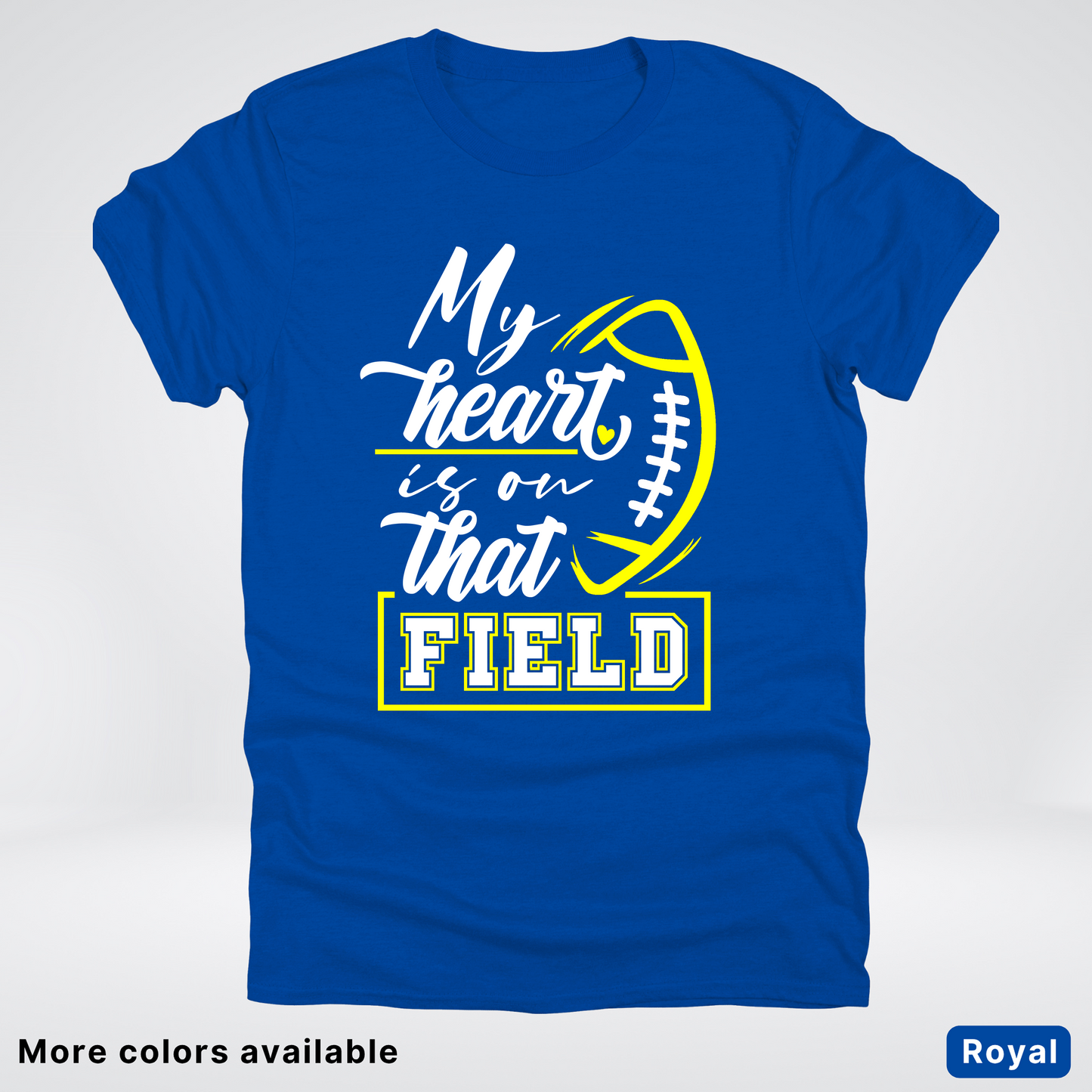 My Heart Is On That Field – Yellow Design – T-Shirt
