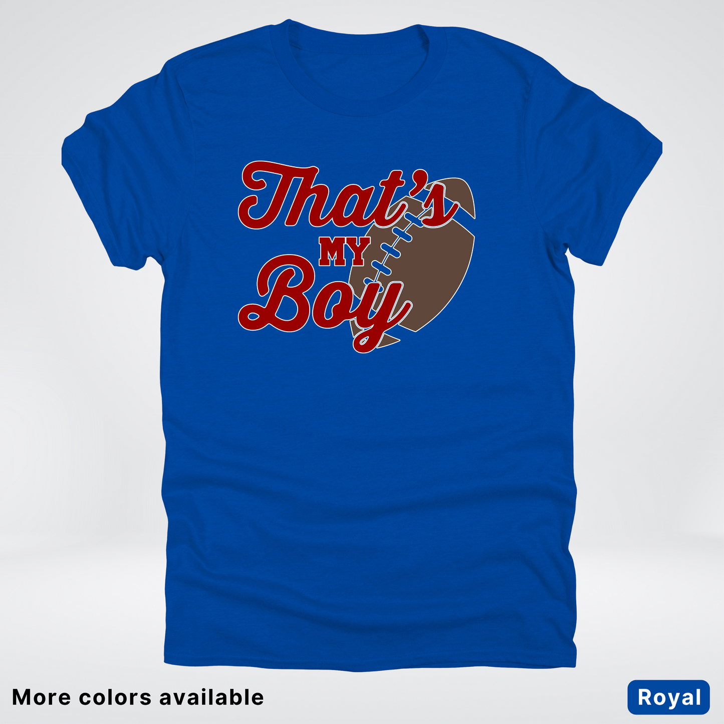 That's My Boy - Maroon Design - Football - T-Shirt